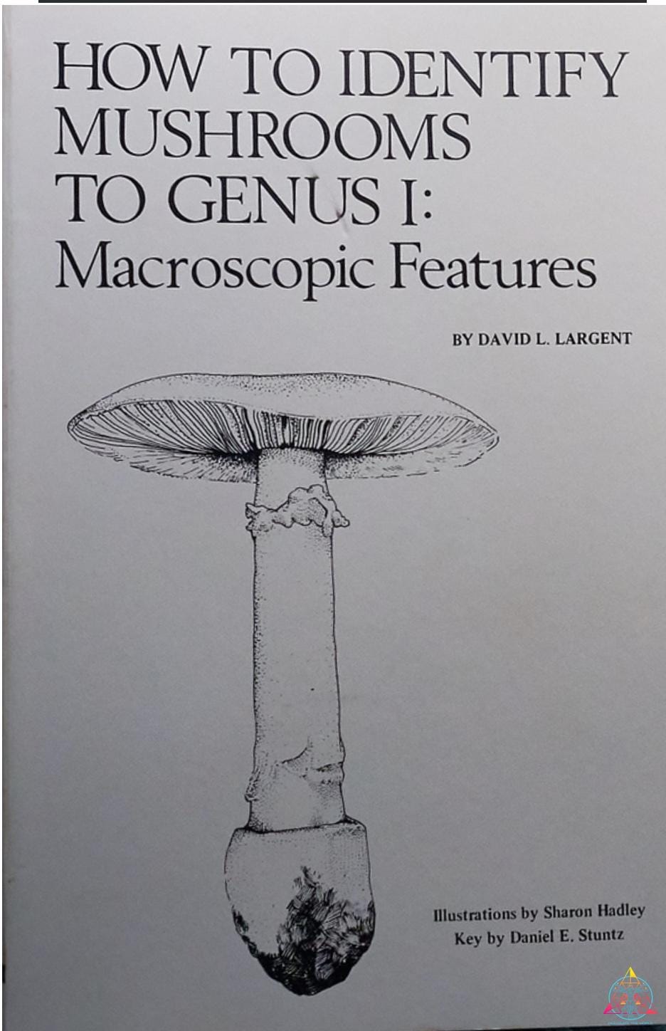How To Identify Mushrooms To Genus I: Macroscopic features