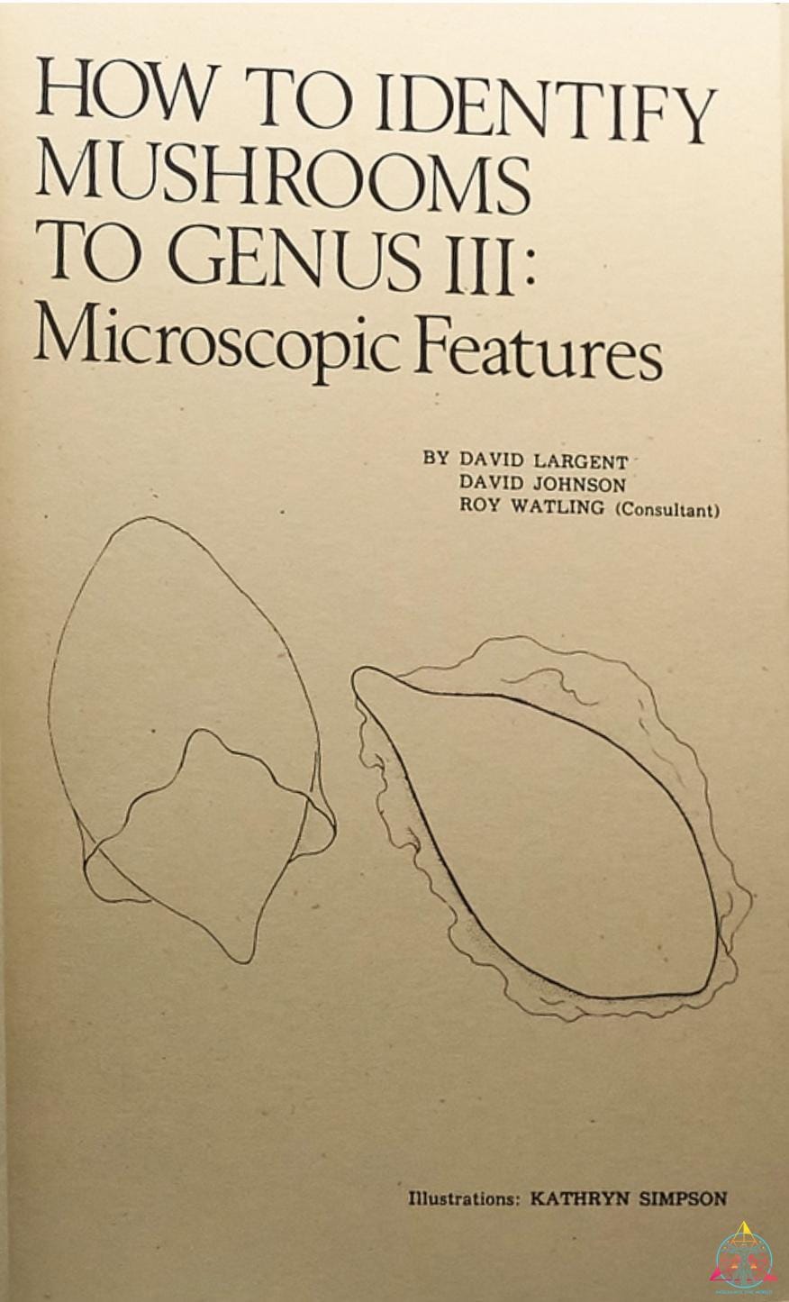 How To Identify Mushrooms To Genus III: Microscopic Features