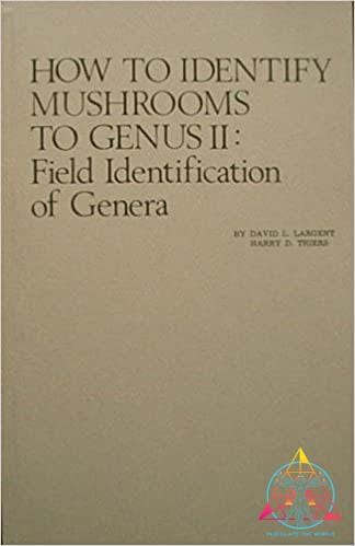 How To Identify Mushrooms To Genus II: Field Identification of Genera
