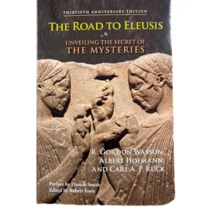 The Road to Eleusis: Unveiling the Secret of the Mysteries (Paperback)