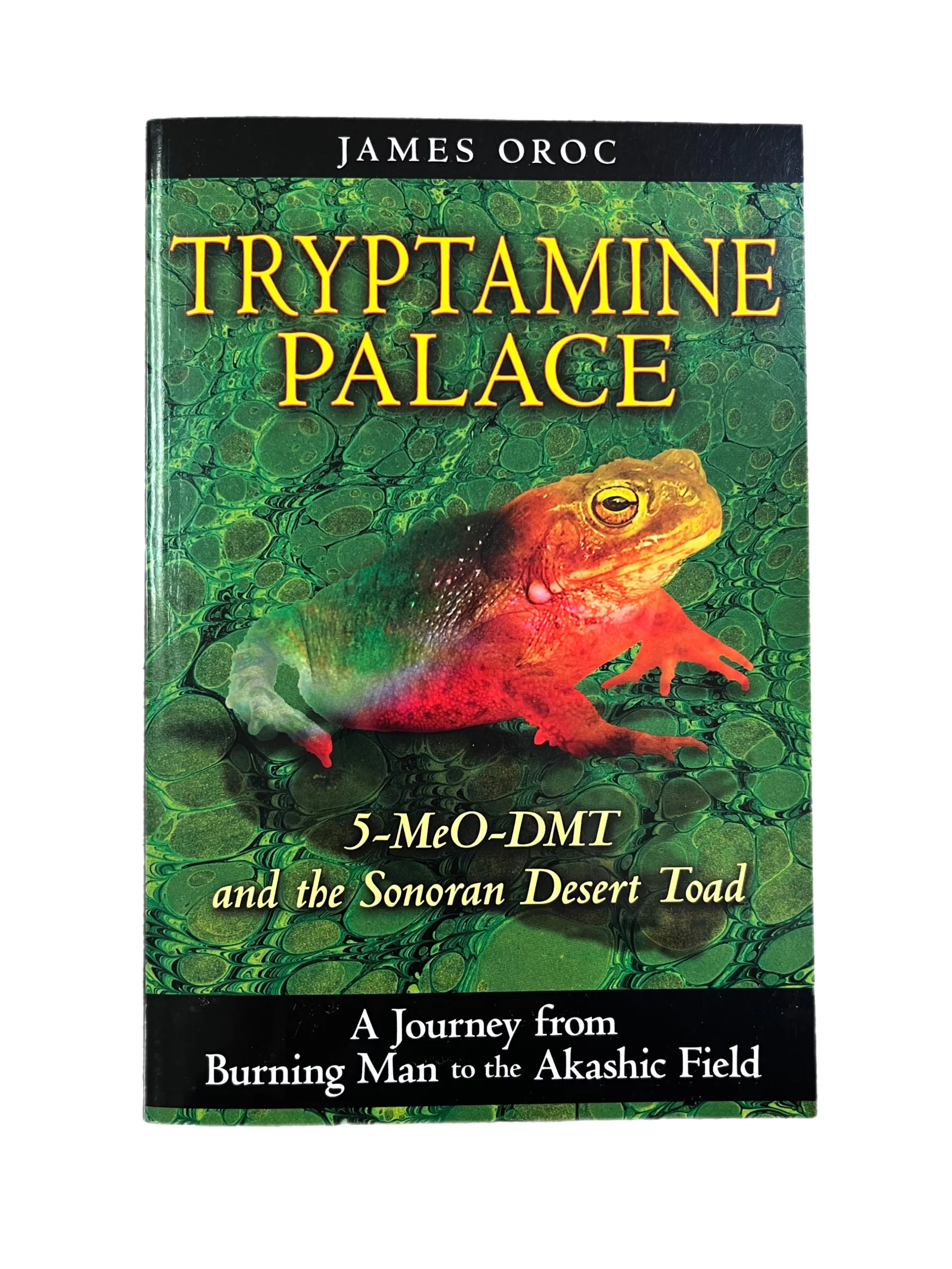Tryptamine Palace: 5-MeO-DMT and the Sonoran Desert Toad (Paperback)