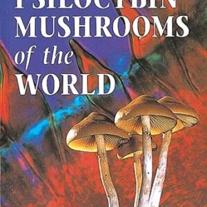 Psilocybin Mushrooms of the World: An Identification Guide By Paul Stamets